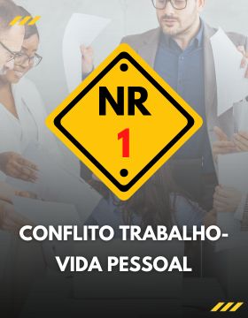 NR 01: RISCOS PSICOSSOCIAIS - CONFLITO TRABALHO-VIDA PESSOAL
