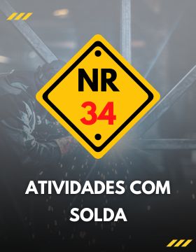 NR 34: TRABALHO A QUENTE - ATIVIDADES COM SOLDA