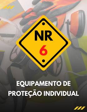NR 06: EQUIPAMENTOS DE PROTEÇÃO INDIVIDUAL