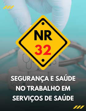 NR 32: SEGURANÇA E SAÚDE NO TRABALHO EM SERVIÇOS DE SAÚDE